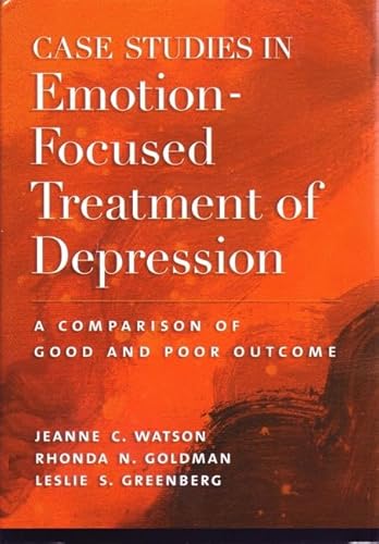Case Studies in Emotion-Focused Treatment of Depression: A Comparison of Good and Poor Outcome