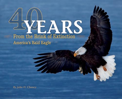 40 Years From the Brink of Extinction: America's Bald Eagle