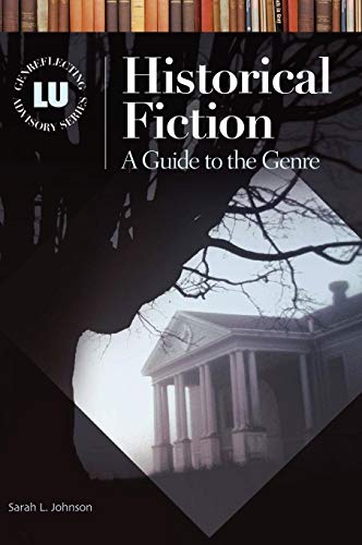 Historical Fiction: A Guide to the Genre (Genreflecting Advisory Series)