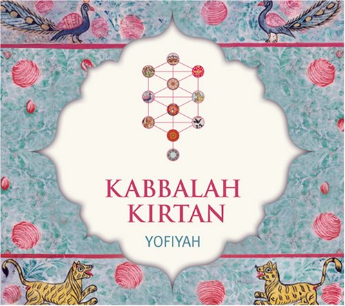 Kabbalah Kirtan: An Ecstatic New Form of Devotional Singing