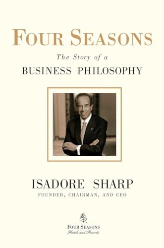 Four Seasons: The Story of a Business Philosophy
