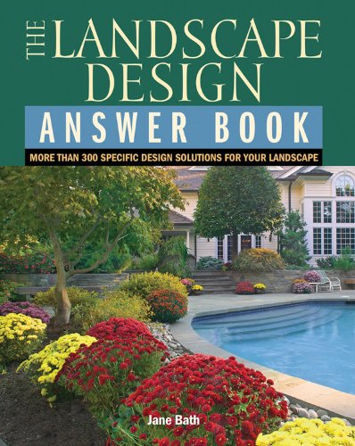 Landscape Design Answer Book: Than 300 Specific Design Solutions for Your Landscape