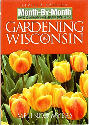 Month-By-Month Gardening in Wisconsin