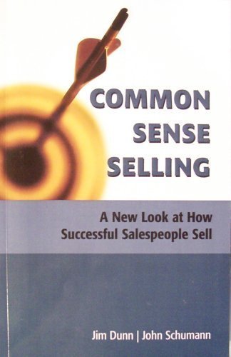 Common Sense Selling: A New Look at How Successful Salespeople Sell