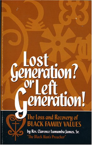 Lost Generation? or Left Generation? The Loss and recovery of Black Family Values