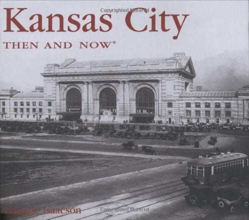 Kansas City Then & Now