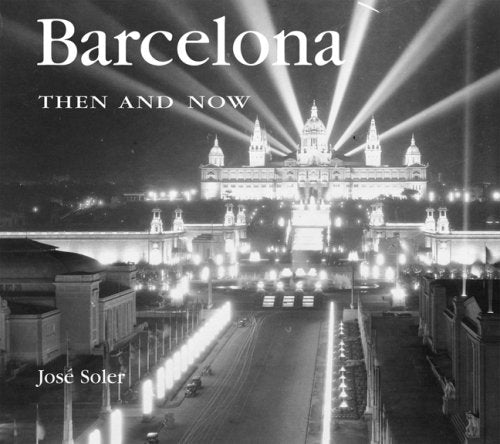 Barcelona Then and Now (Then & Now Thunder Bay)