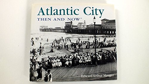 Atlantic City Then & Now (Then and Now)