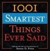 1001 Smartest Things Ever Said
