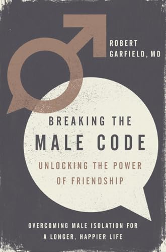 Breaking the Male Code: Unlocking the Power of Friendship