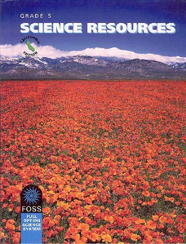 Foss Grade 5 Science Resources 2007 California Edition (Foss Full Option Science System, Grade 5)