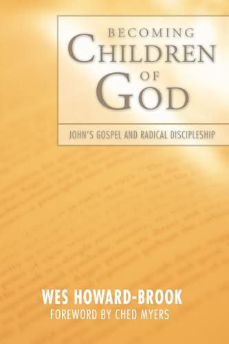 Becoming Children of God: John's Gospel and Radical Discipleship (The Bible & Liberation Series)