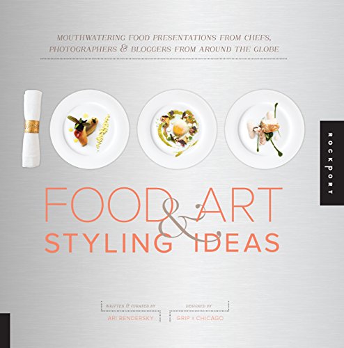 1,000 Food Art and Styling Ideas: Mouthwatering Food Presentations from Chefs, Photographers, and Bloggers from Around the Globe (1000 Series)