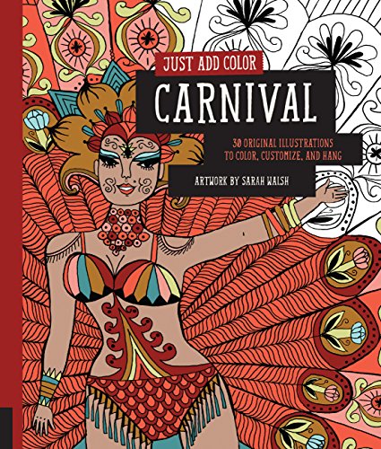 Just Add Color: Carnival: 30 Original Illustrations To Color, Customize, and Hang