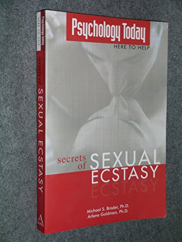 Psychology Today Here to Help: Secrets of Sexual Ecstasy