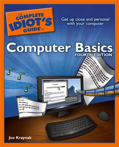 The Complete Idiot's Guide to Computer Basics  4E
