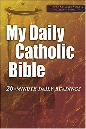 My Daily Catholic Bible: 20-Minute Daily Readings (Revised Standard Version, Catholic Edition)