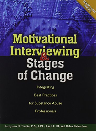 Motivational Interviewing and Stages of Change: Integrating Best ractices for Substance Abuse Professionals