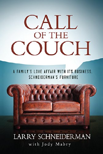 Call of the Couch: A Family's Love Affair with its Business. Schneiderman s Furniture