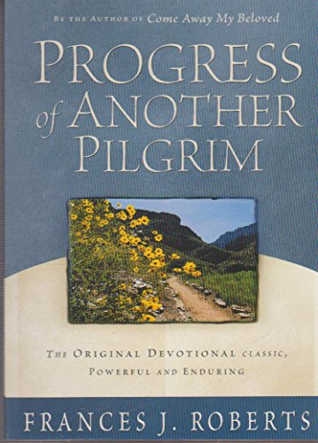 Progress of Another Pilgrim: The Original Devotional Classic, Powerful and Enduring (Complete and Unabridged)