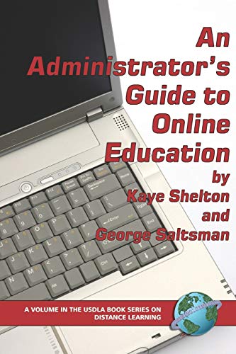 An Administrator's Guide to Online Education (PB) (USDLA Book Series on Distance Learning)