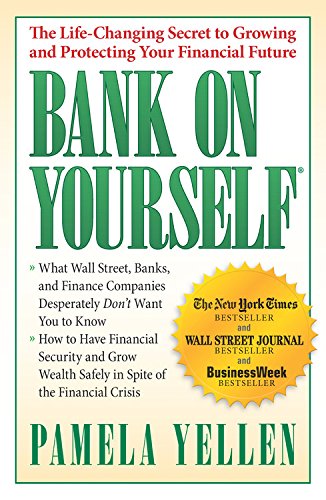 Bank on Yourself: The Life-Changing Secret to Growing and Protecting Your Financial Future