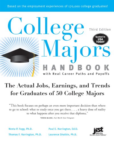 College Majors Handbook With Real Career Paths and Payoffs: The Actual Jobs, Earnings, and Trends for Graduates of 50 College Majors