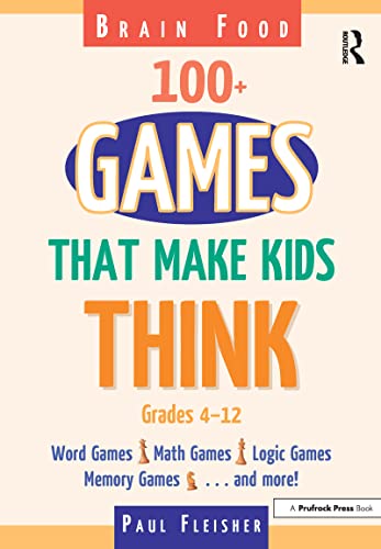 Brain Food: 100+ Games That Make Kids Think, Grades 4-12
