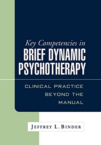 Key Competencies in Brief Dynamic Psychotherapy: Clinical Practice Beyond the Manual