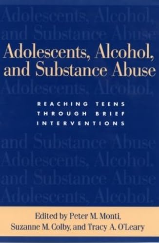 Adolescents, Alcohol, and Substance Abuse: Reaching Teens through Brief Interventions