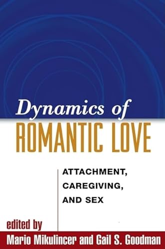 Dynamics of Romantic Love: Attachment, Caregiving, and Sex