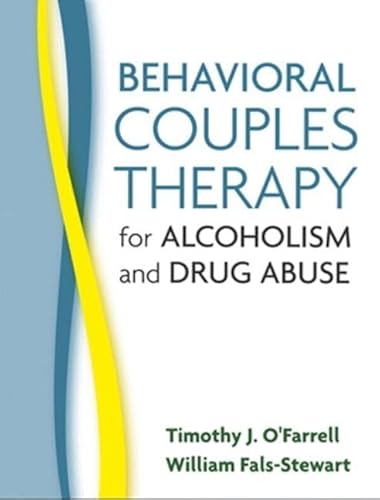 Behavioral Couples Therapy for Alcoholism and Drug Abuse