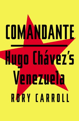Comandante: Hugo Chávez's Venezuela