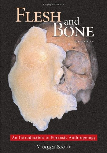 Flesh and Bone: An Introduction to Forensic Anthropology