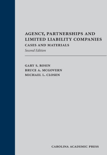Agency, Partnerships and Limited Liability Companies: Cases and Materials