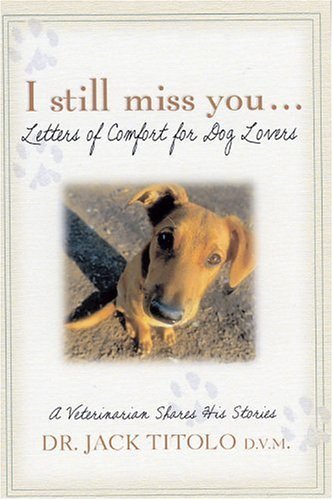 I Still Miss You: Letters Of Comfort For Dog Lovers