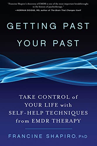 Getting Past Your Past: Take Control of Your Life With Self-Help Techniques from EMDR Therapy