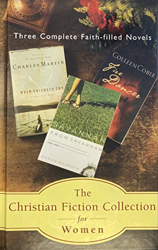 Fire Dancer/When Crickets Cry/Savannah from Savannah (Christian Fiction Collection for Women: Three Complete Faith-Filled Novels)