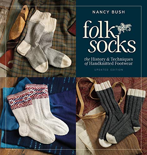 Folk Socks: The History & Techniques of Handknitted Footwear, Updated Edition
