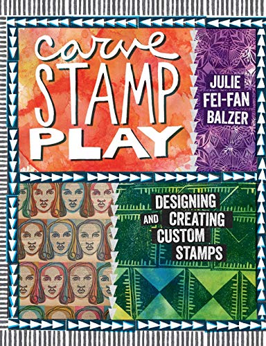 Carve, Stamp, Play: Designing and Creating Custom Stamps