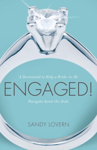 Engaged! A Devotional to Help a Bride-to-be Navigate Down the Aisle