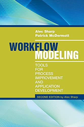Workflow Modeling: Tools for Process Improvement and Application Development  2nd Edition