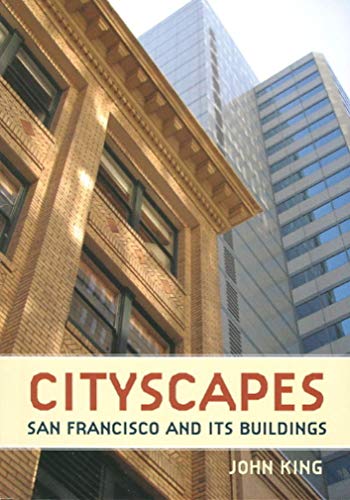 Cityscapes: San Francisco and Its Buildings