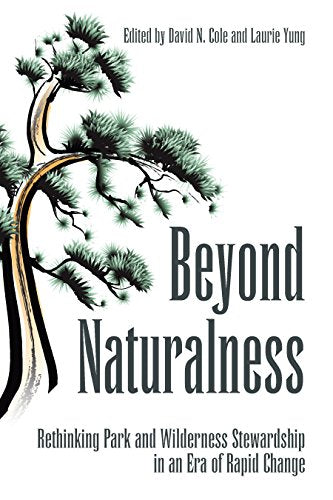 Beyond Naturalness: Rethinking Park and Wilderness Stewardship in an Era of Rapid Change