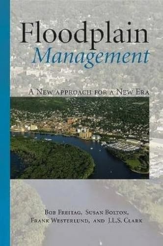 Floodplain Management: A New Approach for a New Era