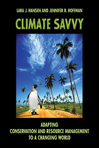 Climate Savvy: Adapting Conservation and Resource Management to a Changing World
