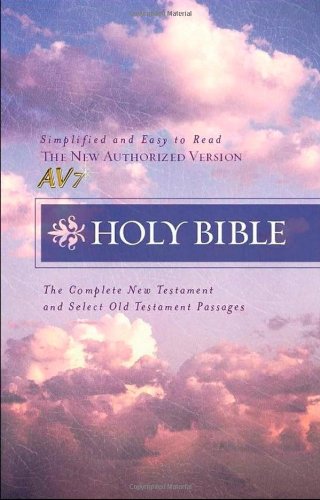 AV7 The New Authorized Version of the Holy Bible in Present-day English (The AV7 Bible - First Edition)