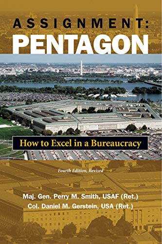 Assignment: Pentagon: How to Excel in a Bureaucracy, 4th Edition
