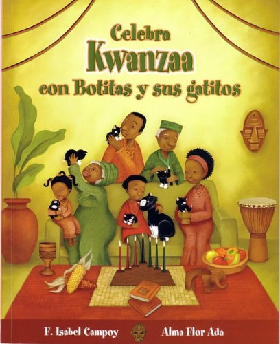 Celebra Kwanzaa con Botitas y sus gatitos / Celebrate Kwanzaa with Boots and Her Kittens (Cuentos Para Celebrar / Stories to Celebrate) (Spanish Edition)