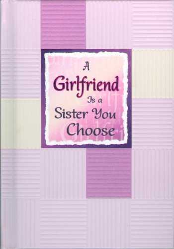 A Girlfriend Is a Sister You Choose